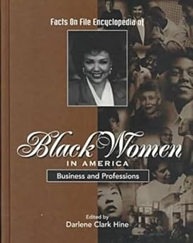 Facts On File Encyclopedia Of Black Women In America: Business And Professions