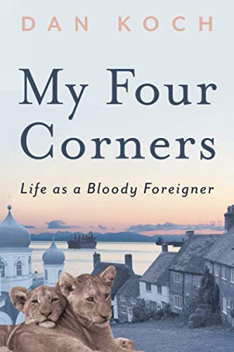My Four Corners: Life as a Bloody Foreigner