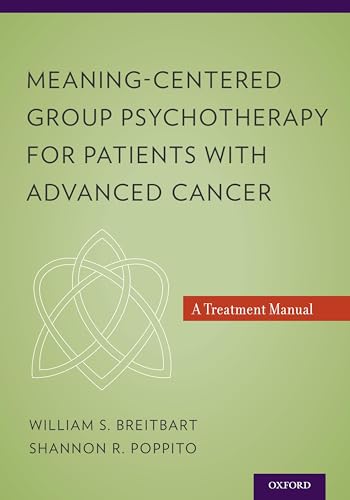 Meaning-Centered Group Psychotherapy for Patients with Advanced Cancer: A Treatment Manual