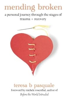 Paperback mending broken: a personal journey through the stages of trauma + recovery Book
