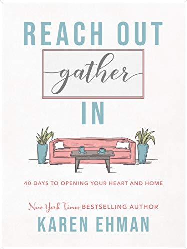 Reach Out, Gather In: 40 Days to Opening Your Heart