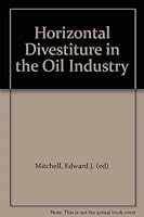 Horizontal Divestiture in the Oil Industry 0844721301 Book Cover