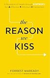 The Reason We Kiss: A Revelation of Health through SYNTROPY, the Affection-Infection Connection.