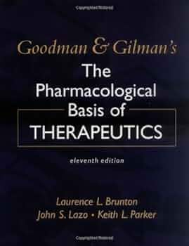 Goodman &amp; Gilman&#39;s The Pharmacological Basis of Therapeutics， 12e (Goodman and Gilmans the Pharmacological Basis of Therapeutics) Amazon.com: Goodman and Gilman's The Pharmacological Basis