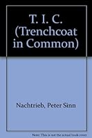 T.I.C. (Trenchcoat in Common) 0822226693 Book Cover