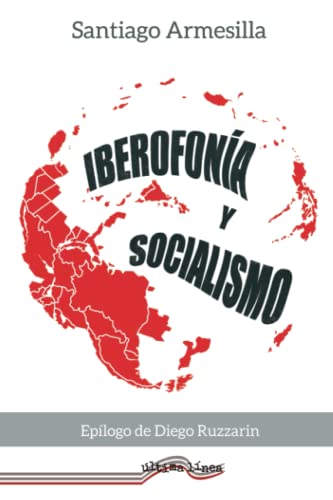 Iberofonía y Socialismo (Última Línea de Ensayo)