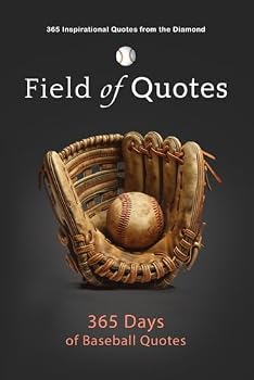 Paperback Field of Quotes: 365 Days of Baseball Quotes Book