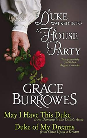 A Duke Walked into a House Party: Two PREVIOUSLY PUBLISHED Regency novellas