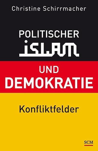 Politischer Islam und Demokratie: Konfliktfelder