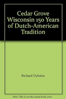 Paperback Cedar Grove Wisconsin 150 Years of Dutch-American Tradition Book