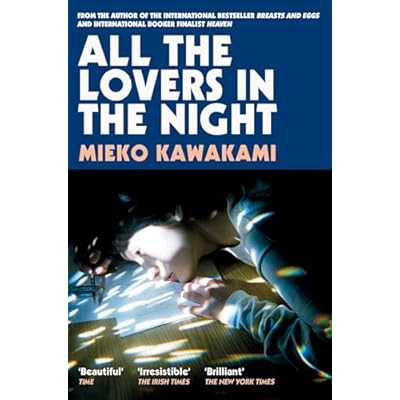 All The Lovers In The Night: From the International Booker Prize Shortlisted Trailblazer of Japanese Fiction