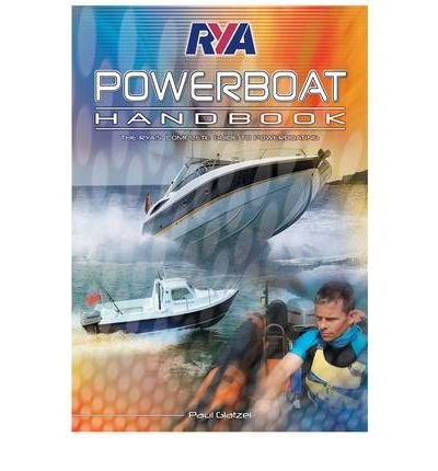 Image of [(RYA Powerboat Handbook)] [ By (author) Paul Glatzel, Illustrated by Pete Galvin ] [May, 2009]