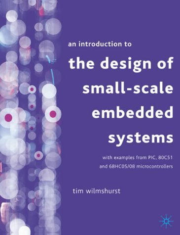 An Introduction to the Design of Small-scale Embedded Systems: With ...