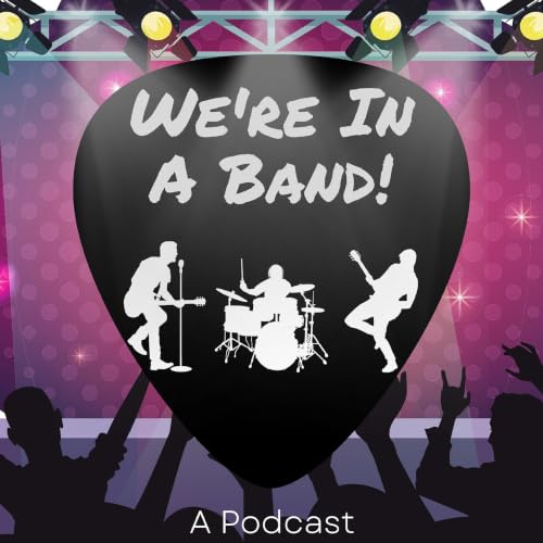 We&rsquo;re In A Band! cover art