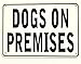 "DOGS ON PREMISES" Warning Sign
