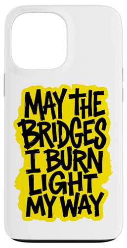 May The Bridges I Burn Light My Way �C�G���[�X�g���[�g�E�F�A �A�[�g �X�}�z�P�[�X iPhone 13 Pro Max �p