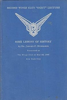 Second Wings Club Sight Lecture: Some Lessons of History Presented at The Wings Club on May 26, 1965, New York City