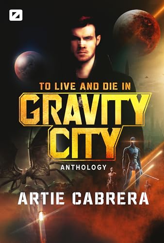 Cover of To Live and Die in Gravity City