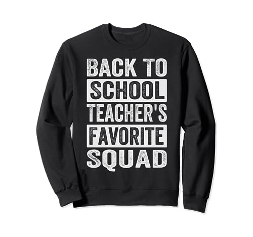 Back To School Teacher's Favorite Squad - Funny Students Sudadera