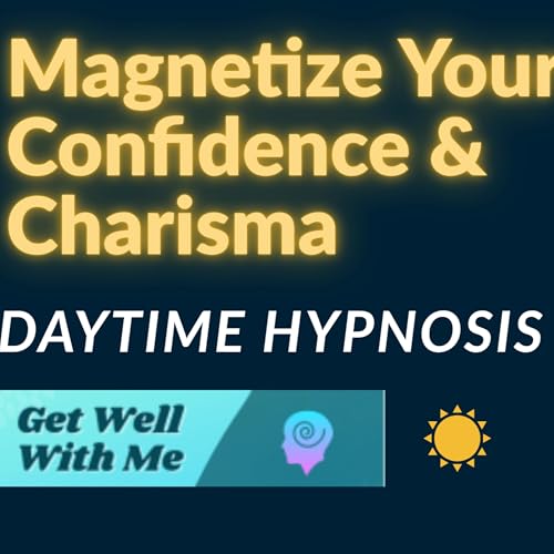 245 Daytime Hypnosis ☀️ Magnetize Your Confidence Charisma & Abundance