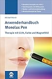 Anwenderhandbuch Monolux Pen: Therapie mit Licht, Farbe und Magnetfeld - Michael Münch 