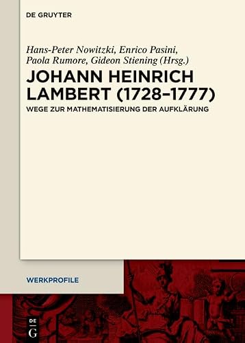 Johann Heinrich Lambert (1728–1777): Wege zur Mathematisierung der Aufklärung