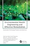 Environmental Health Engineering and Effective Remediation: Sustainable Technology Products and Materials