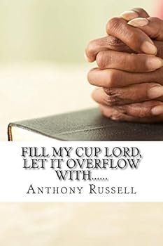 Paperback Fill My Cup Lord, Let it Overflow With...... Book