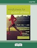 Mindfulness for Student Athletes: A Workbook to Help Teens Reduce Stress and Enhance Performance