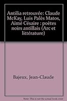 Antilia RetrouvéE: Claude Mc Kay, Luis PalèS Matos, Aimé CéSaire, PoèTes Noirs Antillais 2903033455 Book Cover