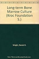 Long-term Bone Marrow Culture (Kroc Foundation S.) 0845103083 Book Cover