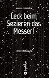 Leck beim Sezieren das Messer!: Bewusstseinslyrik