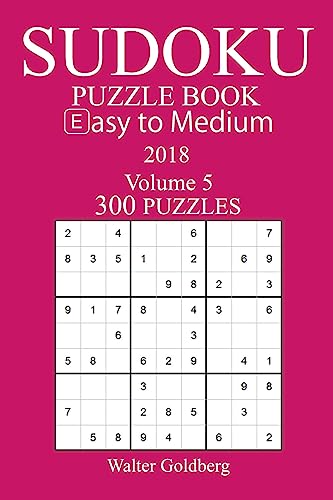 Easy to Medium 300 Sudoku Puzzle Book 2018