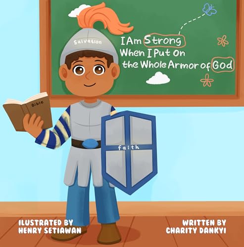 I Am Strong When I Put On the Whole Armor of God