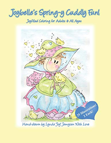 Joybelle's Spring-y Cuddly Fun!: Joyfilled Coloring for Adults & All Ages