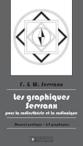 Book's Cover of Les Graphiques Servranx pour la Radiesthésie et la Radionique: Manuel pratique