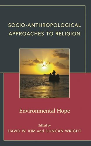 Socio-Anthropological Approaches to Religion: Environmental Hope