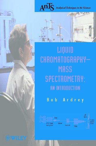 Liquid Chromatography - Mass Spectrometry: An Introduction (Analytical Techniques in the Sciences (AnTs) Book 1)