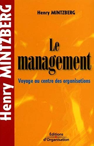 Télécharger Le management: Voyage au centre des organisations - Poche Gratuit