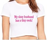 Knaughty Knickers My Sissy Husband Has A Tiny Cock - Cuck Hubby Size Hotwife White Crop Top Adult Flirty Fun