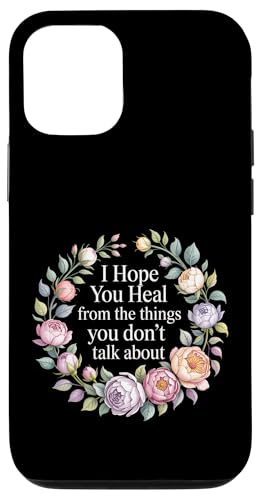 I Hope You Heal From The Things You Don't Talk About - �X�}�z�P�[�X iPhone 12/12 Pro �p
