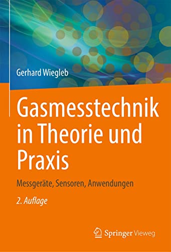 Gasmesstechnik in Theorie und Praxis: Messgeräte, Sensoren, Anwendungen (German Edition)