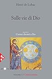 Opera Omnia. Sulle Vie Di Dio. L'uomo Davanti A Dio (Vol. 1) - 2