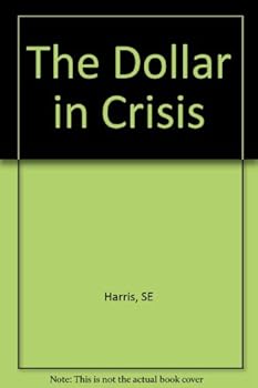 Hardcover The Dollar in Crisis Book