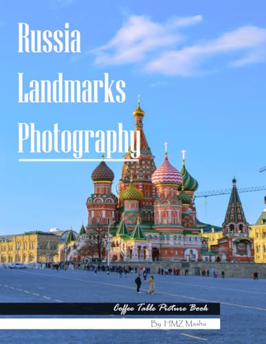 Russia Landmarks Photography: Coffee Table Picture Book — Beautiful Images of Russia's Most Iconic Places