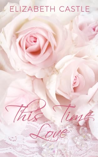 This Time Love (Bennett Family Series) 1549670662 Book Cover