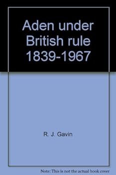 Unbound Aden under British rule, 1839-1967 Book