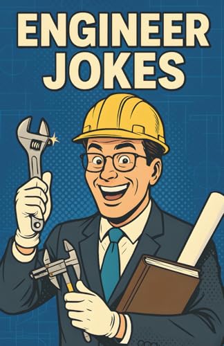 Awesome Engineer Jokes: Tech Humor For Builders, Coders, Makers And