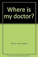 Where is my doctor? 0889020426 Book Cover