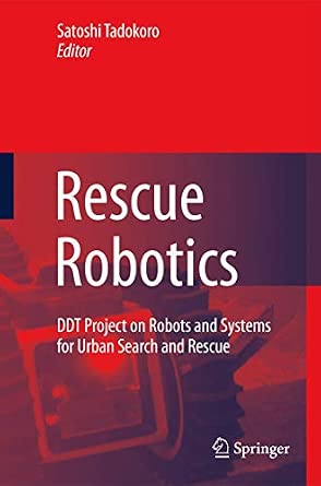 Rescue Robotics: DDT Project on Robots and Systems for Urban Search and Rescue 2010th Edition book cover